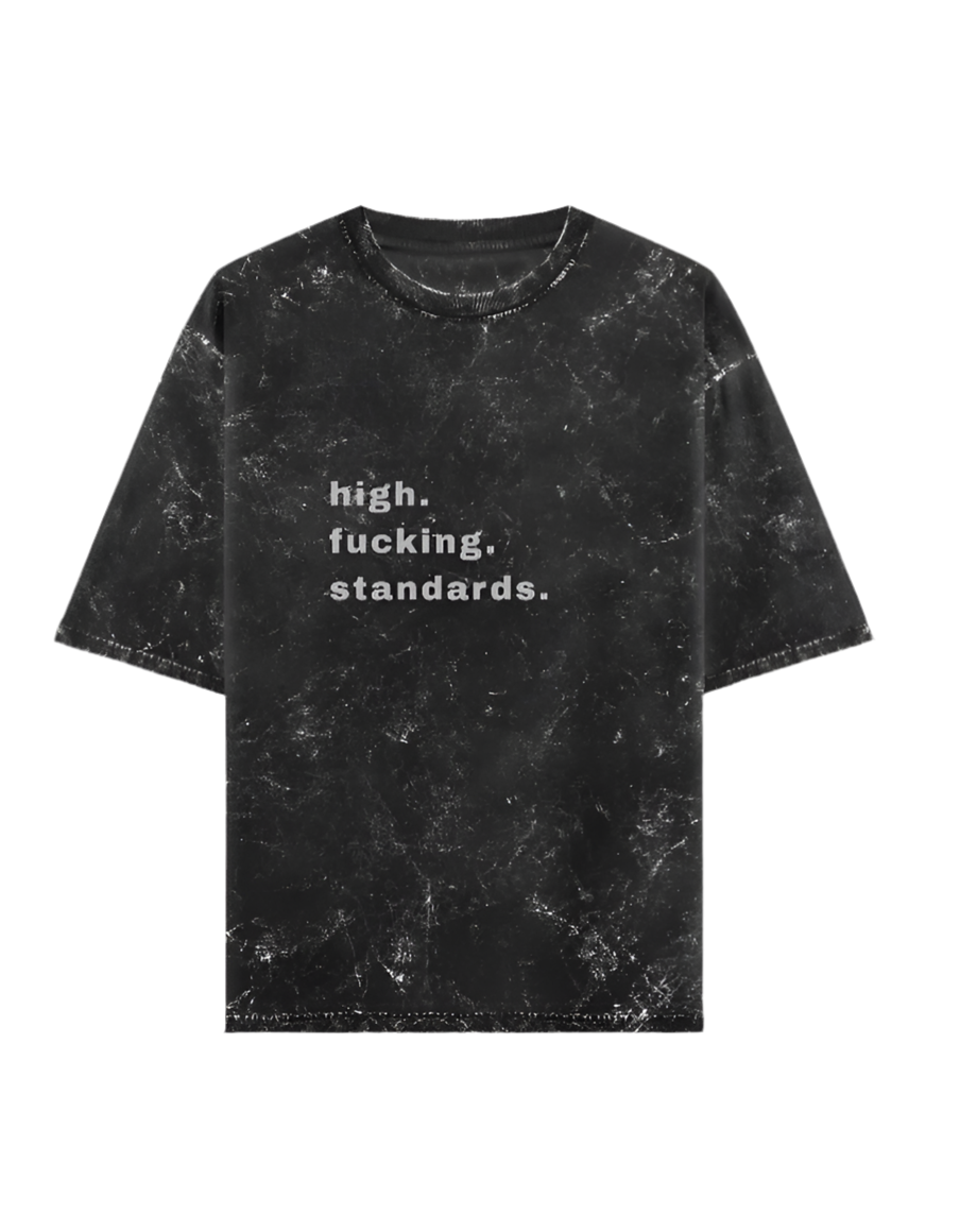 High Fucking Standards T-Shirt