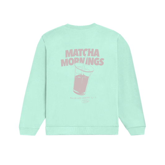 Matcha Mornings Sweatshirt